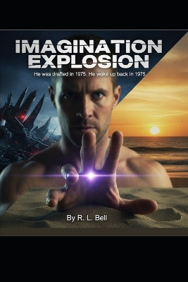 Imagination Explosion: With Images Roger Bell 9798278575665