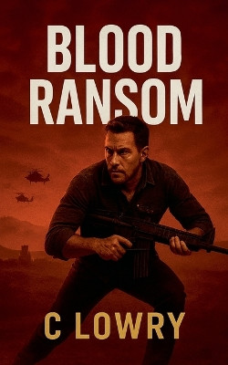 Blood Ransom C Lowry 9798232649692