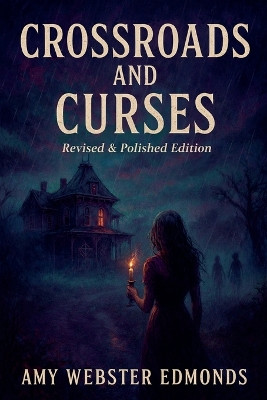 Crossroads and Curses Amy Webster Edmonds 9798231639366