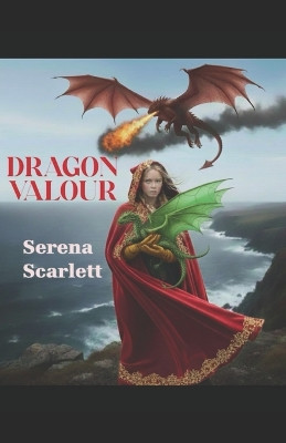 Dragon Valour Serena Scarlett 9780645638653