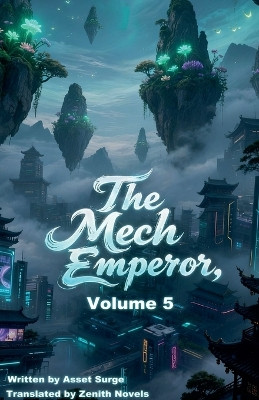 The Mech Emperor, Volume 5 Zenithnovels 9798232735142