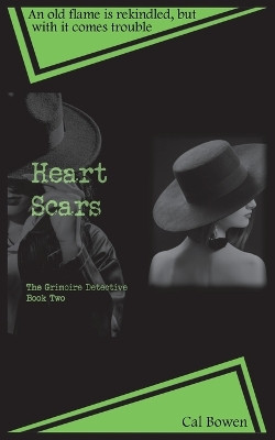 Heart Scars (The Grimoire Detective Book 2) Cal Bowen 9798999953421