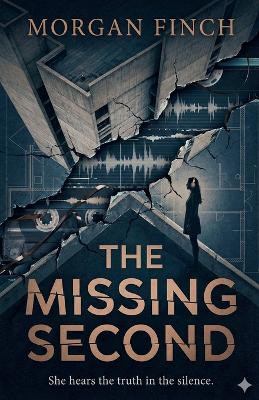 The Missing Second Morgan Finch 9798233888038