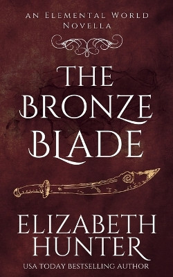 The Bronze Blade Elizabeth Hunter 9798349620157