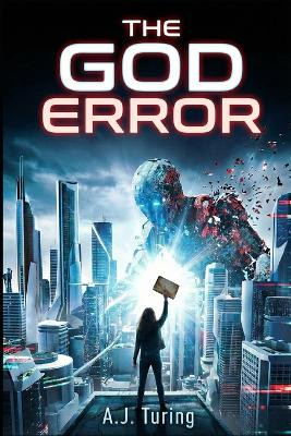 The God Error: A Project Hive Code Novel A J Turing 9798277805824