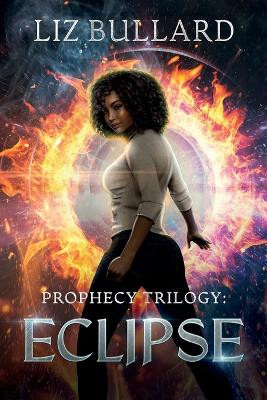 Prophecy Trilogy: Eclipse The Assist LLC 9798268656602