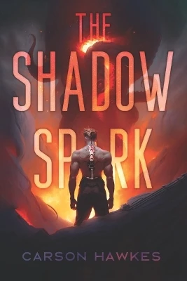 The Shadow Spark Carson Hawkes 9798328127646