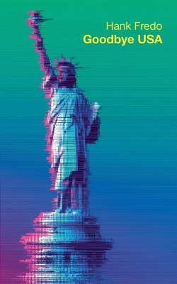 Goodbye USA Hank Fredo 9798233545399