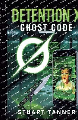 Detention X - Ghost Code Stuart Tanner 9798233293450