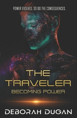 The Traveler: Becoming Power Deborah Dugan 9798990269620