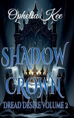 Shadow Crown Ophelia Kee 9798231421510