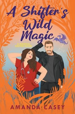 A Shifter's Wild Magic Casey 9781965375082