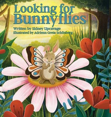 Looking for Bunnyflies Sidney Upcavage 9798349671814