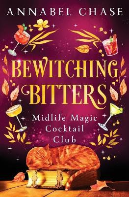 Bewitching Bitters Annabel Chase 9781837002016