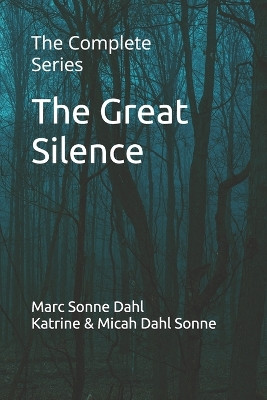 The Great Silence: The Complete Series Katrine Dahl Sonne 9798278648635