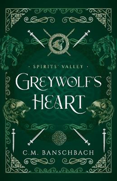 Greywolf's Heart C M Banschbach 9780999220351