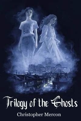 Trilogy of the Ghosts Markee Books 9798993229140