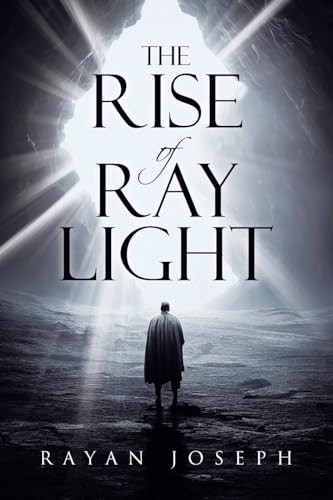 The Rise of Ray Light Rayan Joseph 9798894851204