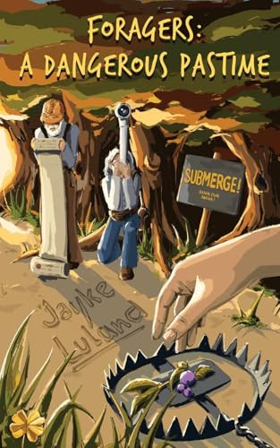 Foragers: A Dangerous Pastime Jayke Luland 9781923216754