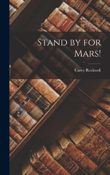 Stand by for Mars! Carey Rockwell 9781016531047