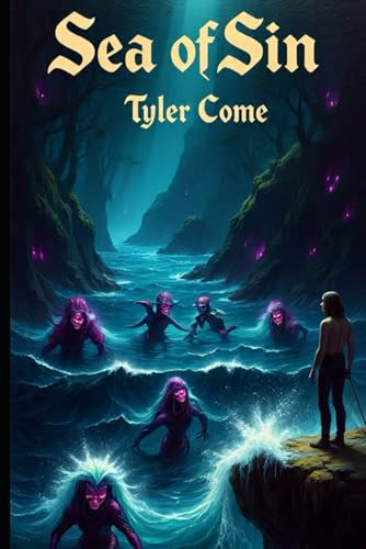 Sea of Sin Tyler Come 9798298917896