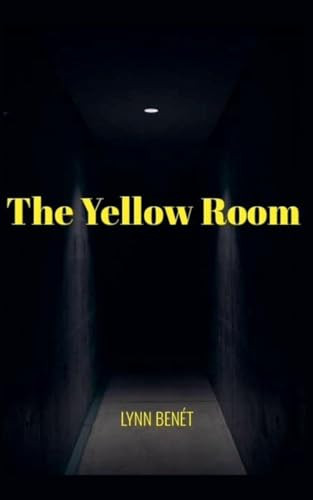 The Yellow Room Lynn Benet 9798230534419
