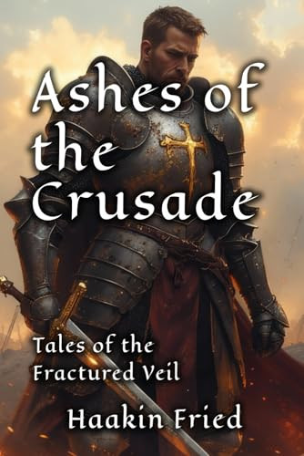 Ashes of the Crusade Haakin Fried 9781069571236