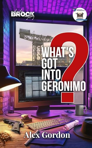 What's Got Into Geronimo Alex Gordon 9781807024093