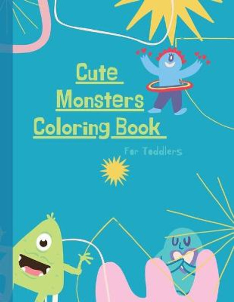 Monsters Coloring Book: Monster Coloring Book for Kids: Cute Monsters Coloring Book For Toddlers: 50 Big, Simple and Fun Designs: Ages 2-6, 8.5 x 11 Inches Ananda Store 9781008977914