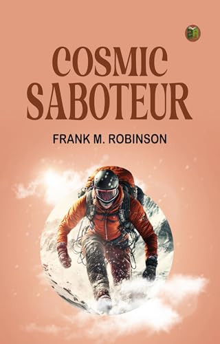 Cosmic Saboteur Frank M Robinson 9781023482783