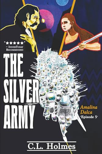 The Silver Army C L Holmes 9781949043471