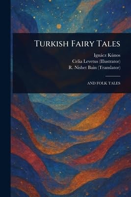 Turkish Fairy Tales Ignácz Kúnos 9781023590129