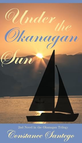 Under the Okanagan Sun Constance Santego 9781990062599