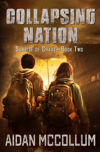 Collapsing Nation: A Post-Apocalyptic Novel Aidan McCollum 9798279103300