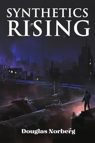 Synthetics Rising Douglas Norberg 9781968296902