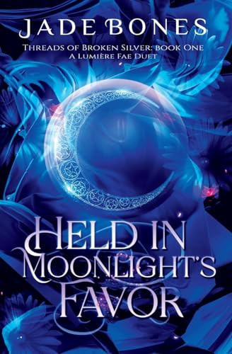 Held in Moonlight's Favor Jade Bones 9781763671621
