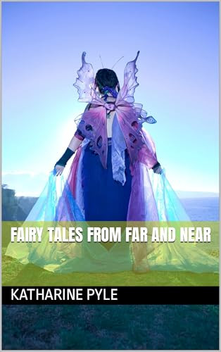 Fairy Tales From Far and Near Katharine Pyle 9781023494557