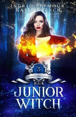 Supernatural Academy: Junior Witch Katie French 9781076700971