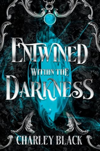 Entwined Within the Darkness Charley Black 9798986887708