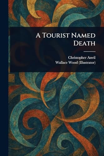 A Tourist Named Death Christopher Anvil 9781023476799
