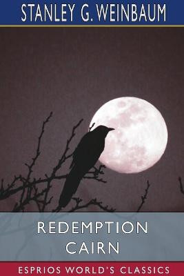 Redemption Cairn (Esprios Classics) by Stanley G Weinbaum