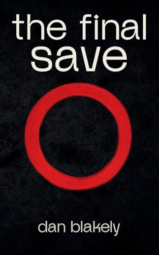 The Final Save Dan Blakely 9798991581059