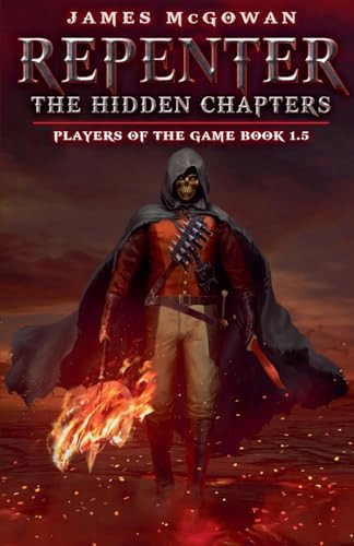 Repenter: The Hidden Chapters James McGowan 9781967506033