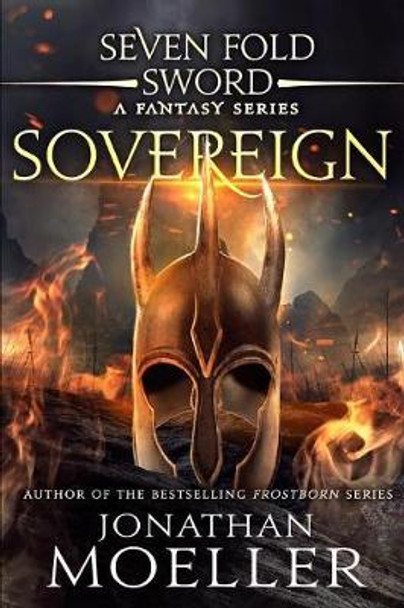 Sevenfold Sword: Sovereign Jonathan Moeller 9781074017255