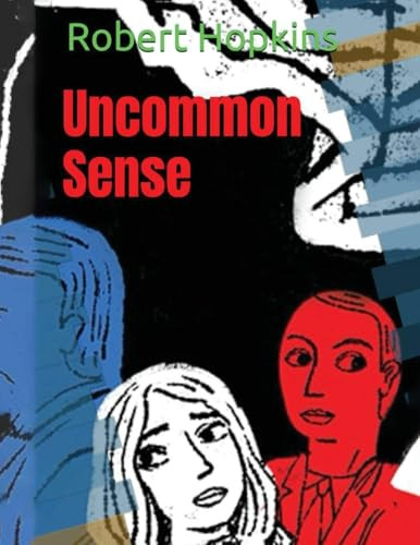 Uncommon Sense Robert C Hopkins 9798295411700