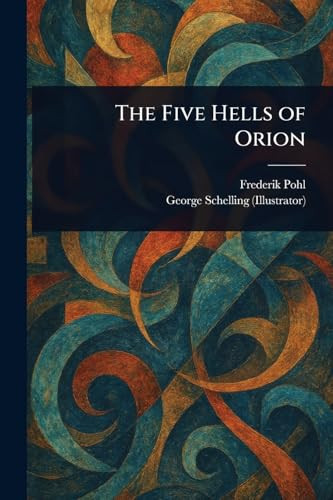 The Five Hells of Orion Frederik Pohl 9781023490177