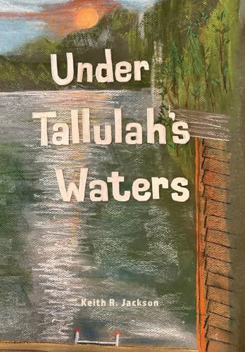 Under Tallulah's Waters Keith Jackson 9781735773285