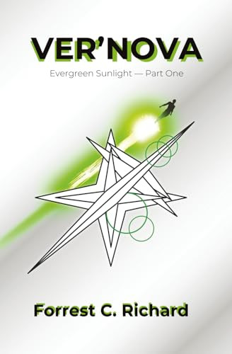 Ver'Nova: Evergreen Sunlight - Part One Forrest C Richard 9781773547138