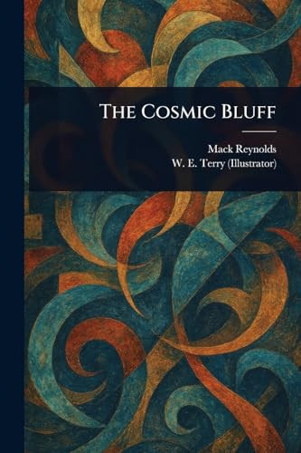 The Cosmic Bluff Mack Reynolds 9781023462983