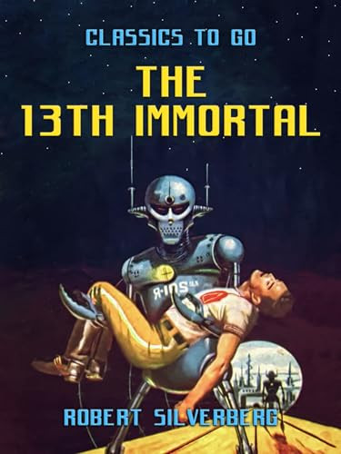 The 13th Immortal Robert Silverberg 9781023449892